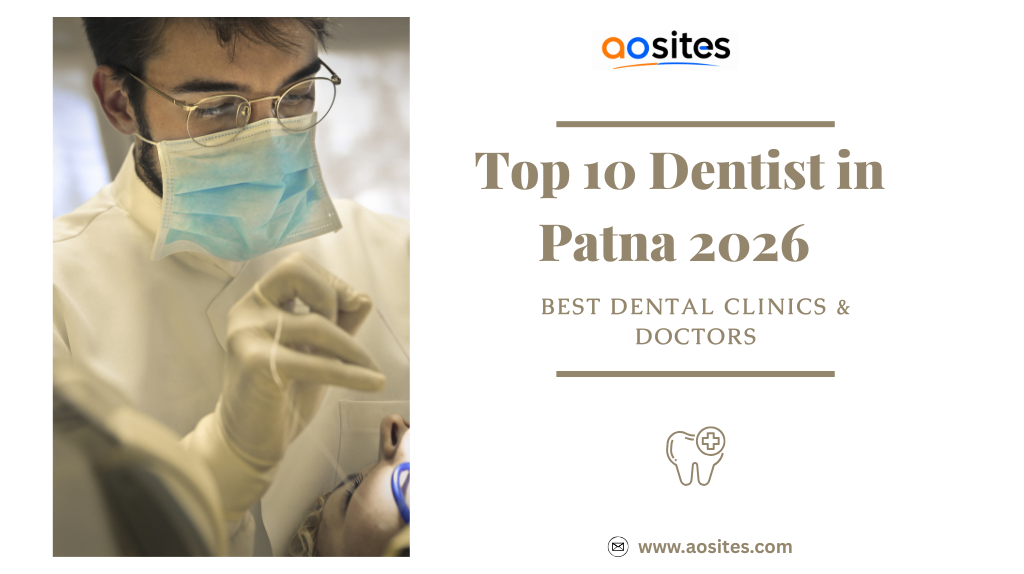 Top 10 Dentist in Patna 2026 — Best Dental Clinics & Doctors