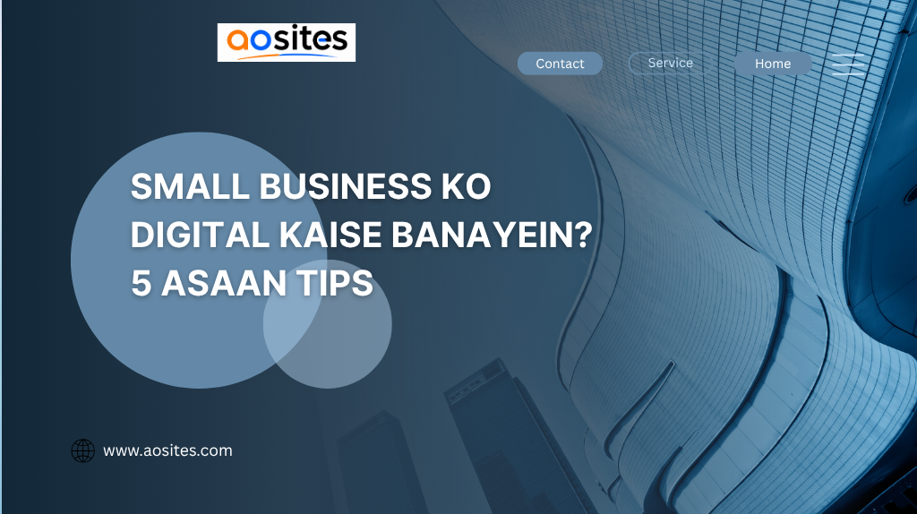 Small Business Ko Digital Kaise Banayein? 5 Asaan Tips